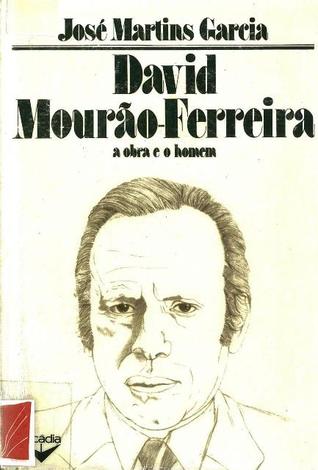 David Mourão Ferreira: a obra e o homem