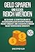 Geld sparen und clever reich werden by Christopher Klein