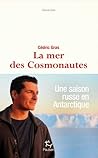 La mer des cosmonautes by Cédric Gras