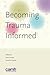 Becoming trauma informed