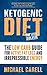 Ketogenic Diet: The Low Car...