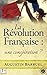 La Révolution Française : u...