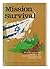 Mission Survival: People of Israel's Story in Their Own Words, From the Threat of Annihilation to Miraculous Victory