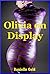 Olivia on Display (Serving Norman and His Friends): A Rough BDSM Gangbang Erotica Story