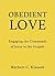 Obedient Love: Engaging the Commands of Jesus in the Gospels