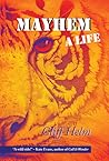 Mayhem: a life