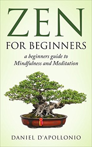 Zen for Beginners: A Beginners Guide to Mindfulness and Meditation (Kindle Edition)