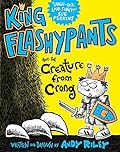 King Flashypants and the Creature From Crong