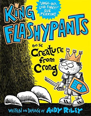 King Flashypants and the Creature From Crong (King Flashypants, #2)