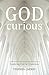 God-Curious: Exploring Eter...