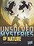 Unsolved Mysteries of Nature (Unsolved Mystery Files)