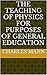 The teaching of physics for...