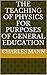 The teaching of physics for purposes of general education