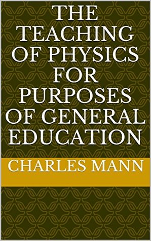 The teaching of physics for purposes of general education (Kindle Edition)
