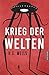 Krieg der Welten: Der Science Fiction Klassiker von H.G. Wells als illustrierte Sammlerausgabe in neuer Übersetzung (German Edition)