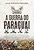 A Guerra do Paraguai