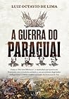 A Guerra do Paraguai A Guerra do Paraguai