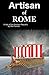 Artisan of Rome: A Tale of the Ancient Republic