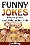 Funny Jokes: Funny Jokes and Riddles for Kids (Funny Jokes, Stories and Riddles Book 5) Funny Jokes: Funny Jokes and Riddles for Kids (Funny Jokes, Stories and Riddles Book 5)