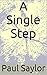 A Single Step (The Road To ...