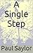 A Single Step (The Road To Gatlen Book 1)