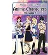 How to Draw Anime Characters Book Volume 1: Mastering Manga Drawing Books of Japanese Anime Characters (How to Draw Manga Characters(Bleach Manga Edition: ... of Japanese Anime and Game Characters))