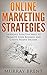 Online Marketing Strategies: 14 Highly Effective Ways to Promote your Business and Create Passive Income (Online Business, Social Media, Internet Marketing, Cashflow Book 1)