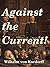 Against the Current! by Wilhelm von Kardorff