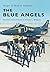 The Blue Angels (Images of Modern America)
