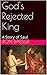 God's Rejected King: A Story of Saul