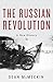 The Russian Revolution by Sean McMeekin