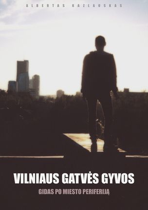 Vilniaus gatvės gyvos: gidas po miesto periferiją (Paperback)