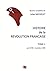 HISTOIRE de la REVOLUTION FRANCAISE: TOME 1 avril 1789 - 6 octobre 1789 (French Edition)