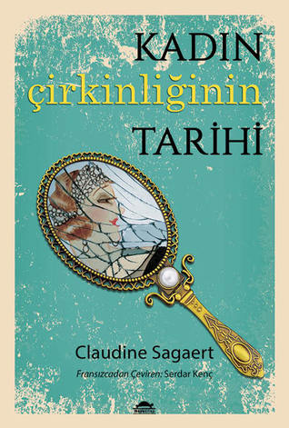 Kadın Çirkinliğinin Tarihi (Paperback)