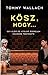 Kösz, ​hogy…