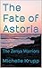 The Fate of Astoria by Michelle Krupp