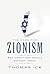The Case for Zionism: Why C...