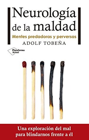 Portada de Neurología de la maldad: Mentes predadoras y perversas, de Adolf Tobeña