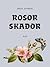 Rosor skador