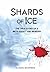 Shards of Ice
