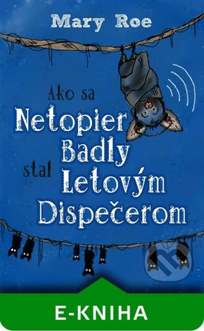 Ako sa netopier Badly stal letovým dispečerom