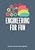 Engineering For Fun