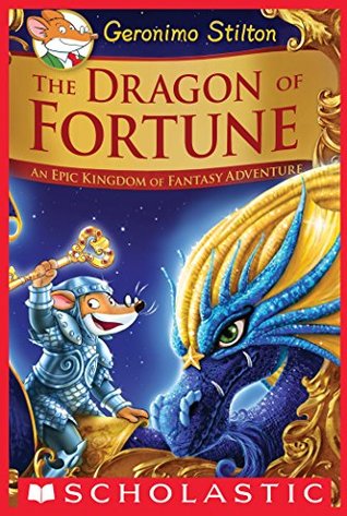 The Dragon of Fortune (Geronimo Stilton and the Kingdom of Fantasy, #2)