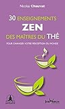 30 enseignements zen des maîtres du thé (French Edition)