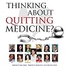 Thinking About Quitting Medicine by C. Nicole Swiner