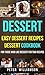 Dessert: Easy Dessert Recipes Desert Cookbook (For Those Who Like Dessert For Two Recipes)