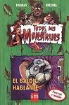 El balón hablante (Todos mis monstruos, #10) El balón hablante (Todos mis monstruos, #10)