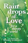 Raindrops of Love for A Thirsty World Raindrops of Love for A Thirsty World