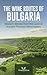 THE WINE ROUTES OF BULGARIA