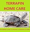 Terrapin Home Care: Everything you need to know to Keep Terrapins at home